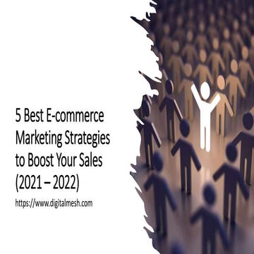 5 Best E-commerce Marketing Strategies to Boost Your Sales (2021 – 2022) 