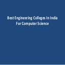 Best Engineering Colleges In India For Computer Science