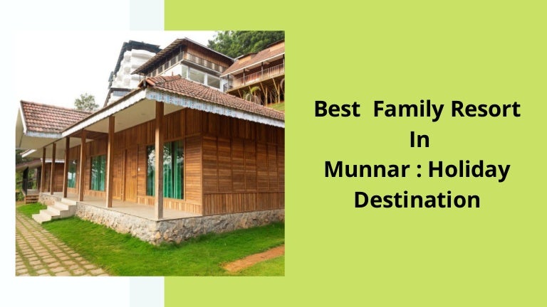Best Family Resort In Munnar Holiday Destination Best Family Resort In Munnar Holiday Destination