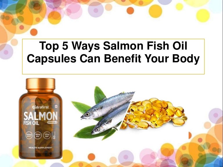 How Salmon Fish Oil Capsules Good For You?