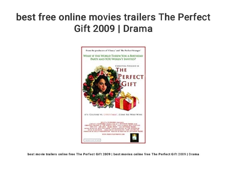 Best Free Online Movies Trailers The Perfect Gift 2009 Drama