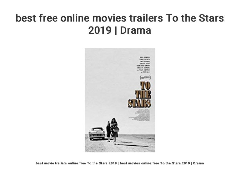 Best Free Online Movies Trailers To The Stars 19 Drama
