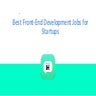 Best Front-End Development Jobs for Start-ups (1).pptx