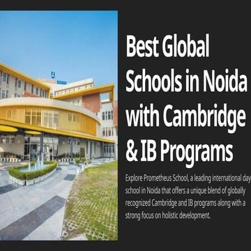 Best Global Schools in Noida with Cambridge & IB Programs.pptx