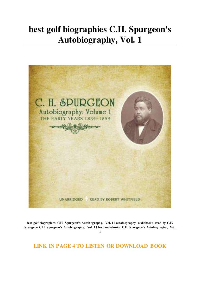 best golf biographies C.H. Spurgeon's Autobiography... Vol. 1