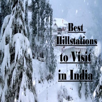Best Hillstations to Visit in India
