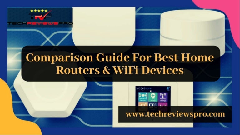 Best Home Routers & WiFi Devices Reviews By Techreviewspro
