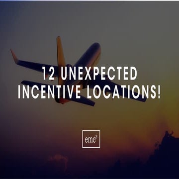 12 Unexpected Incentive Locations!