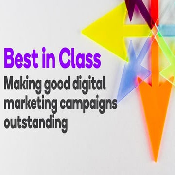 Best in Class: Making good digital marketing campaigns oustanding