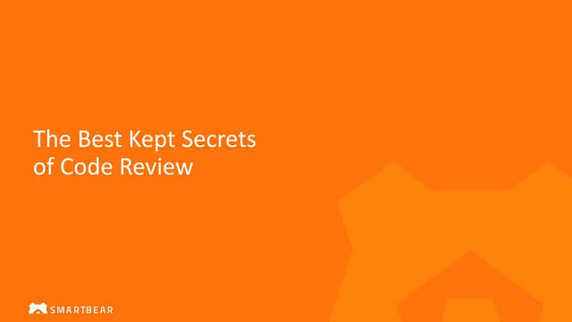 The Best Kept Secrets of Code Review | SmartBear Webinar