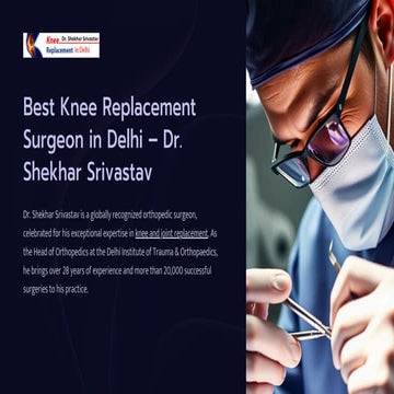 Best Knee Replacement Surgeon in Delhi – Dr. Shekhar Srivastav.pdf