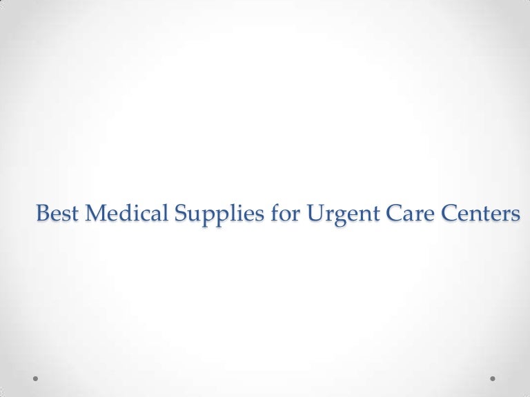 Best medical supplies for urgent care centers