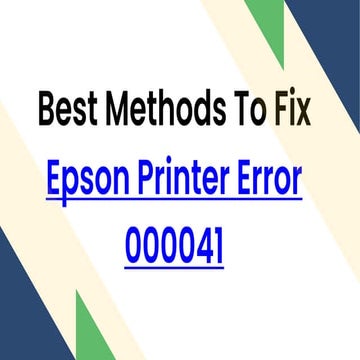 Best Methods To Fix Epson Printer Error 000041