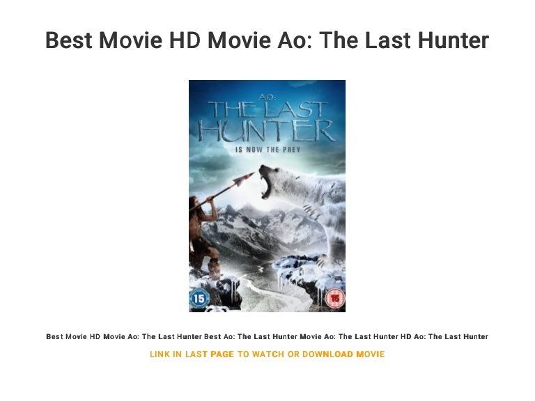 Best Movie Hd Movie Ao The Last Hunter