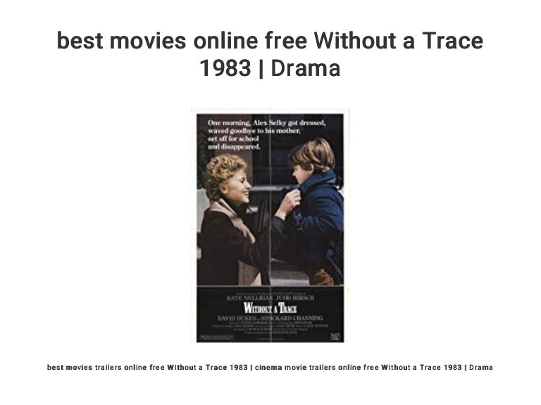 Best Movies Online Free Without A Trace 1983 Drama