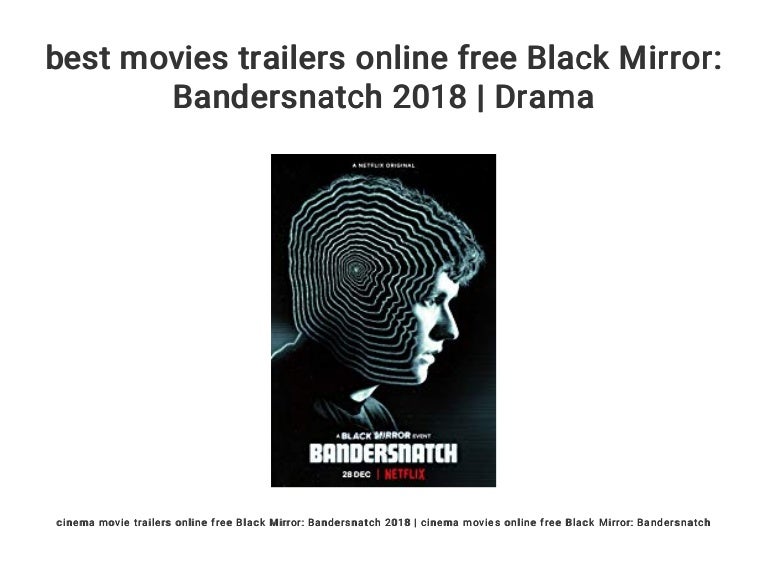 Best Movies Trailers Online Free Black Mirror Bandersnatch 2018 Dr