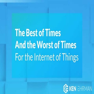 The Best of Times & the Worst of Times for the Internet of Things
