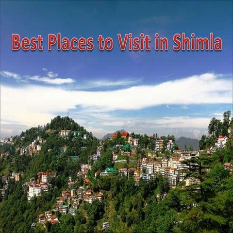 Best places to visit in shimla - Top Places to Visit In Shimla