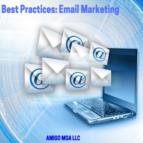 Amigo MGA LLC: Best Practices - Email Marketing
