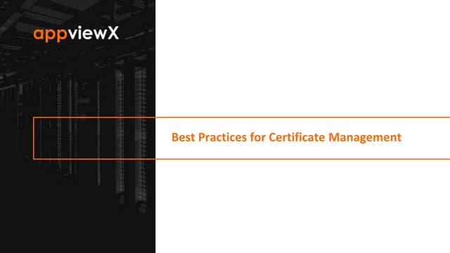 Best Practices for Certificate Management PPTX Information and Best Practices for Certificate Management PPTX Information and