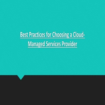Best Practices for Choosing a Cloud-Managed Services Provider.pptx