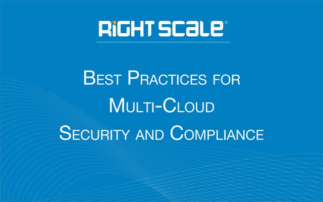 Best Practices for Multi-Cloud Security and Compliance