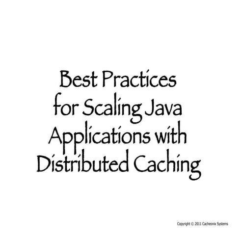 Best practices for_scaling_java_applications_with_distributed_caching | PPT