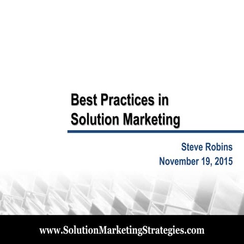 Best Practices in Solution Marketing (presentation to BPMA on Nov 19, 2015)