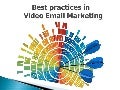 Best Practices in Video Email Marketing