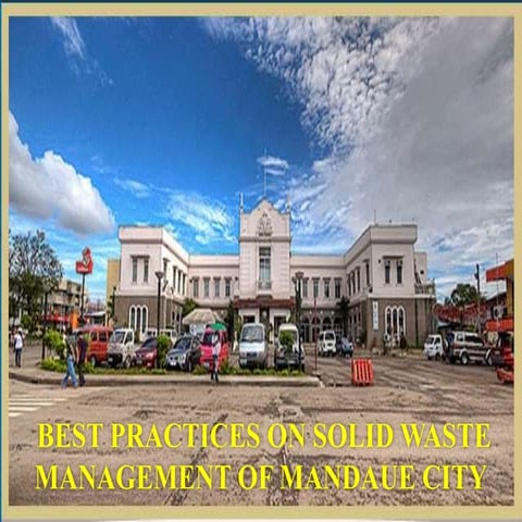 BEST PRACTICES ON SOLID WASTE MANAGEMENT OF MANDAUE CITY