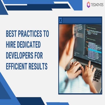 Best Practices To Hire Dedicated Developers For Efficient Results