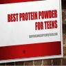 Best protein powder for teens