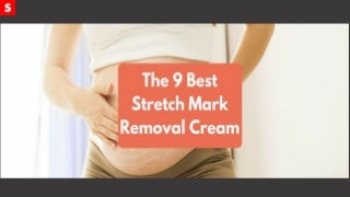 The 9 Best Stretch Mark Removal Creams