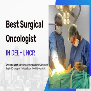Best Surgical Oncologist in Delhi.pdf