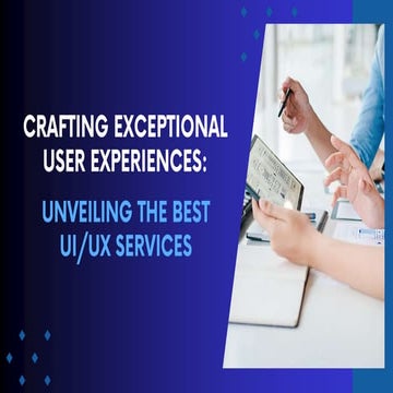 Crafting Exceptional User Experiences: Unveiling the Best UI/UX ...