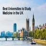 Best Universities to Study Medicine in the UK