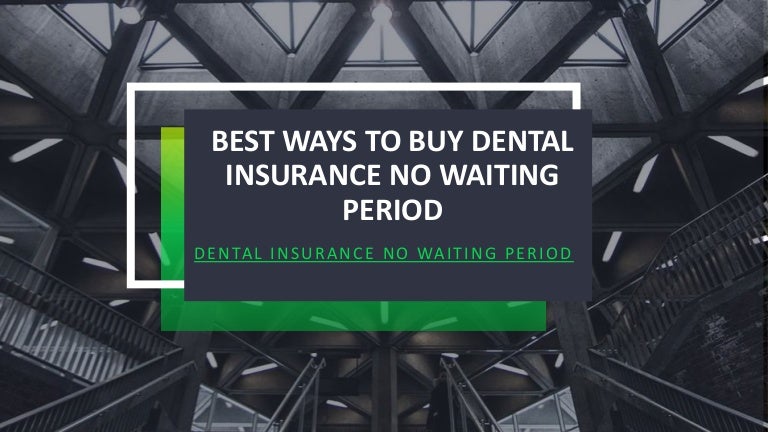 when can i buy dental insurance