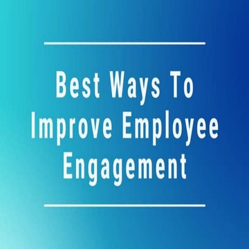 Best ways to improve employee engagement | PPT