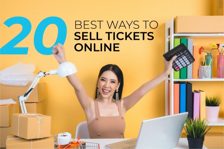 Best Ways To Sell Tickets Online