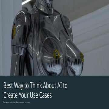 Best Way to Think About AI to Create Your Use Cases.pptx