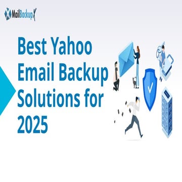 Best Yahoo Mail Backup Tools for Mail Users in 2025 | PPTX