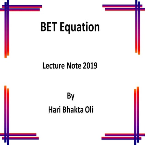 Derivation of Bet equation and different isotherms