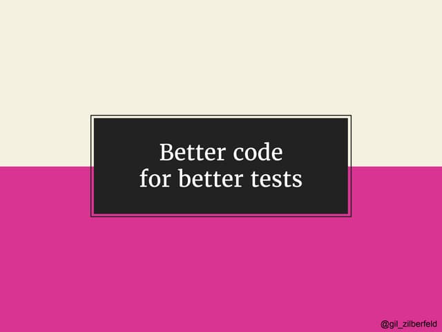 Beter code for better tests