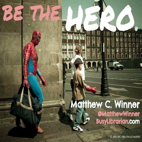 Be the Hero