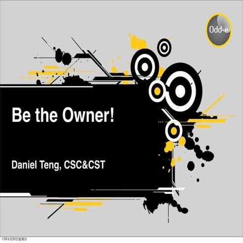 Be the Owner