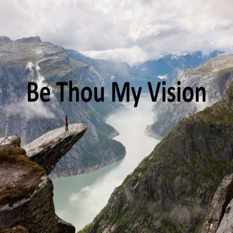 Be Thou My Vision.pptx