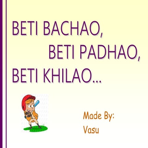 Beti bachao,betipadhao,betikhilao