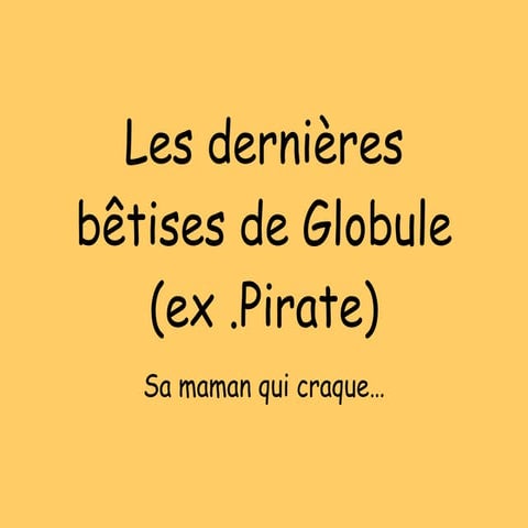 Les bêtises de Globule, mon petit chat.