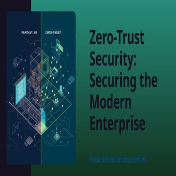 Betsi- Zero-Trust Security Securing the Modern Enterprise.pptx
