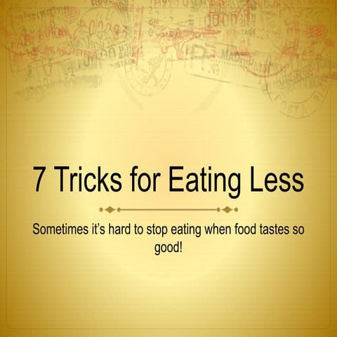 7 Tricks for Eating Less | PPTX